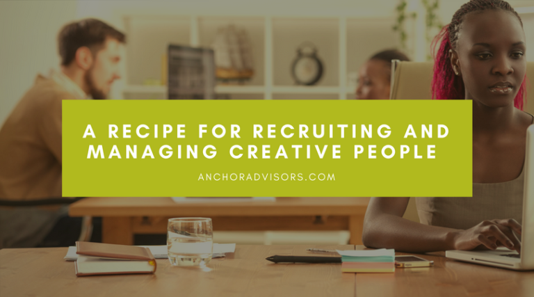 A Recipe for Recruiting and Managing Creative People