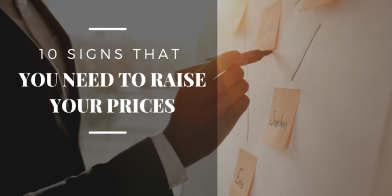 You need to raise prices when…