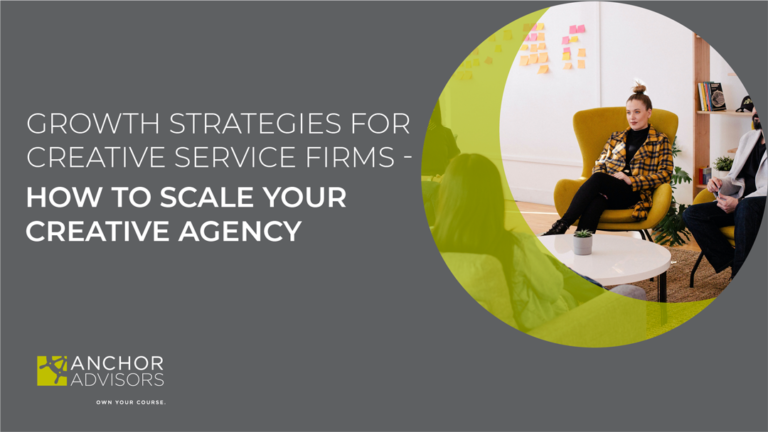 Growth Strategies for Creative Service Firms – How to Scale Your Creative Agency
