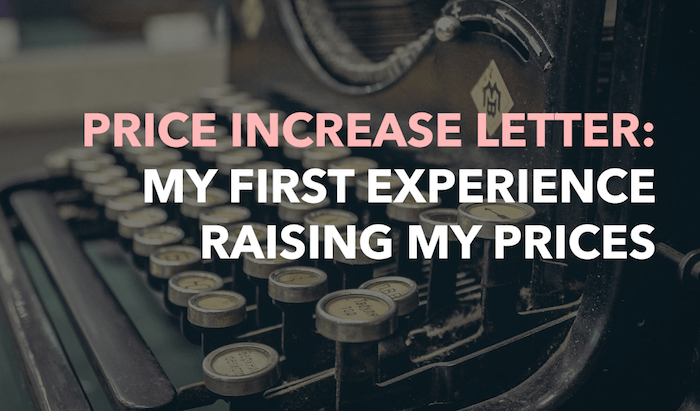 Price increase letter: My first experience raising my prices