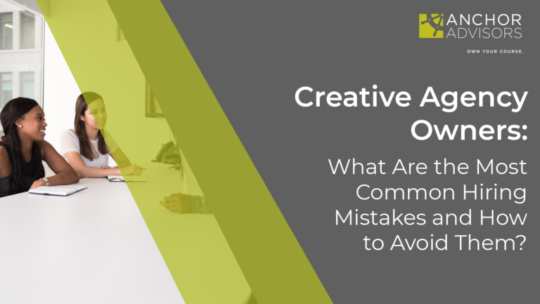 Creative Agency Owners: What Are the Most Common Hiring Mistakes and How to Avoid Them?